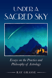 Under a Sacred Sky: Essays on the Practice and Philosophy of Astrology
