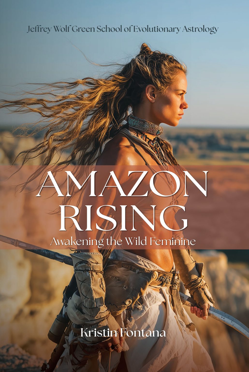 Wild Rising Amazon Rising: Awakening the Wild Feminine – The Wessex Astrologer
